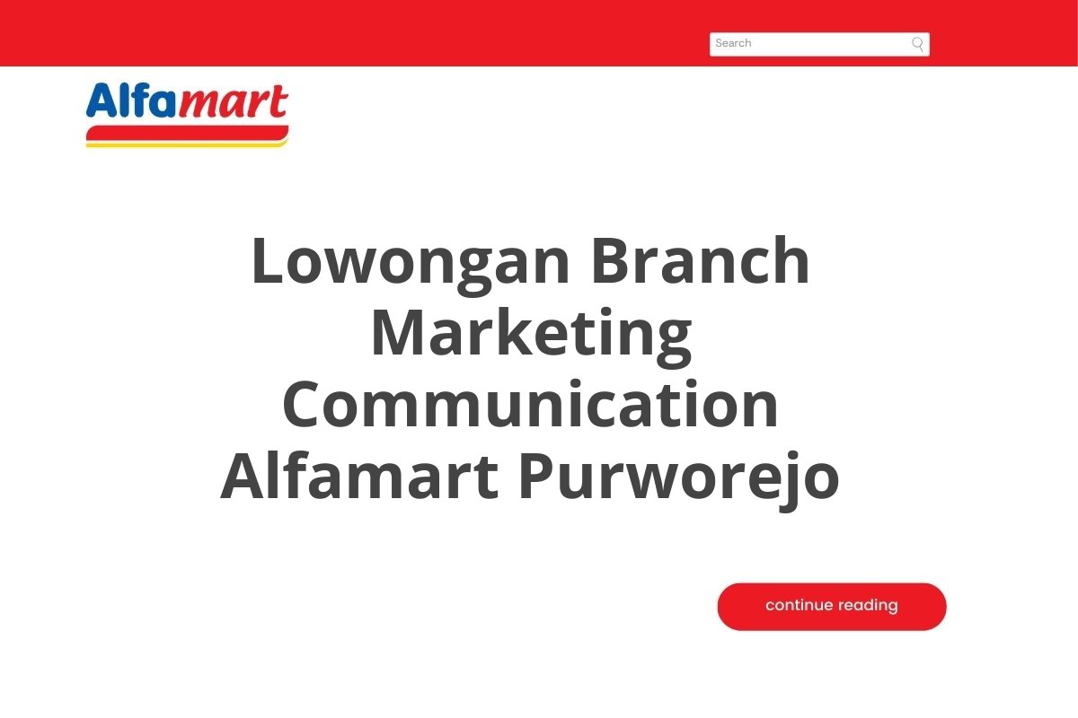 Lowongan Branch Marketing Communication Alfamart Purworejo