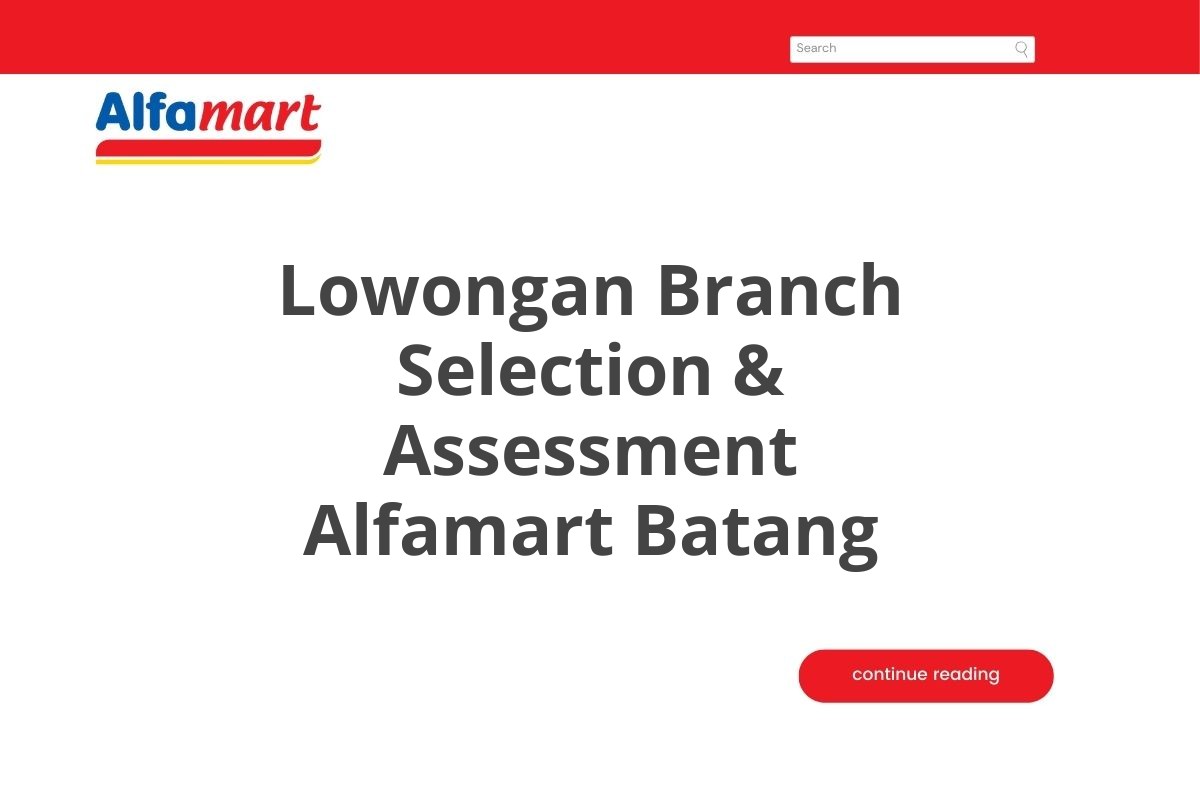 Lowongan Branch Selection & Assessment Alfamart Batang