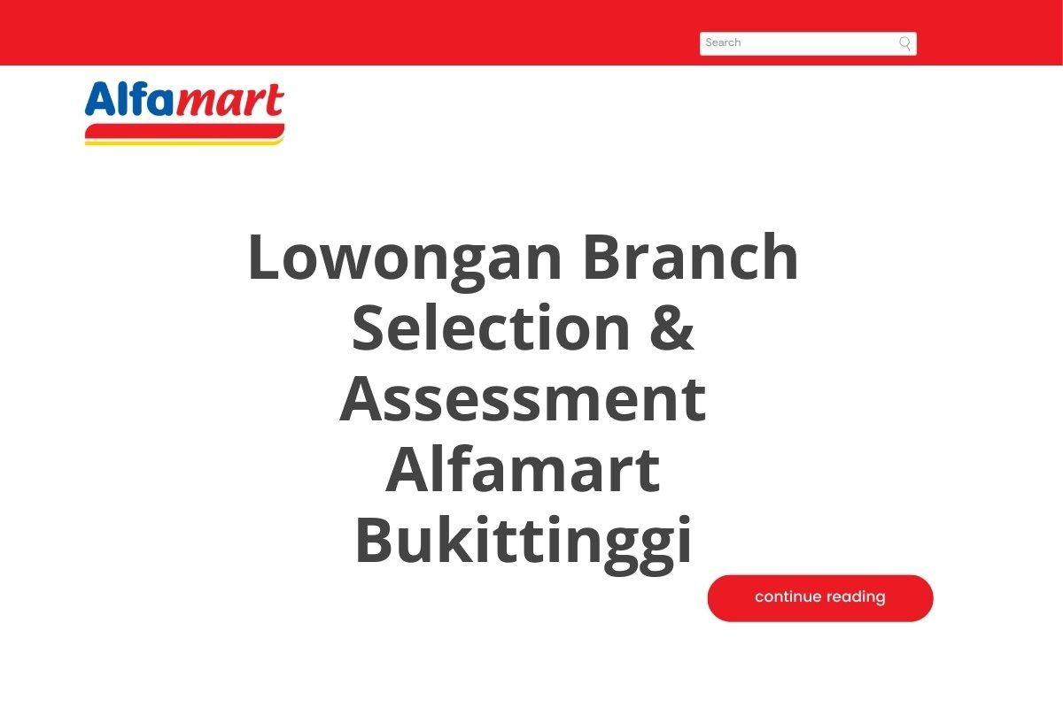 Lowongan Branch Selection & Assessment Alfamart Bukittinggi