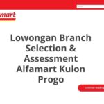 Lowongan Branch Selection & Assessment Alfamart Kulon Progo