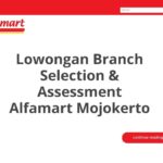 Lowongan Branch Selection & Assessment Alfamart Mojokerto