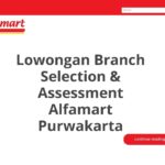 Lowongan Branch Selection & Assessment Alfamart Purwakarta