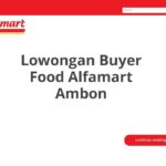 Lowongan Buyer Food Alfamart Ambon