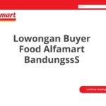 Lowongan Buyer Food Alfamart BandungssS