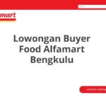 Lowongan Buyer Food Alfamart Bengkulu