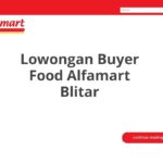 Lowongan Buyer Food Alfamart Blitar