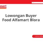 Lowongan Buyer Food Alfamart Blora