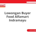 Lowongan Buyer Food Alfamart Indramayu