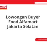 Lowongan Buyer Food Alfamart Jakarta Selatan