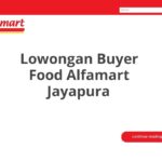 Lowongan Buyer Food Alfamart Jayapura