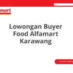 Lowongan Buyer Food Alfamart Karawang