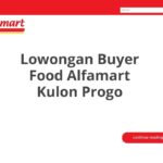 Lowongan Buyer Food Alfamart Kulon Progo