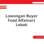 Lowongan Buyer Food Alfamart Lebak