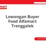 Lowongan Buyer Food Alfamart Trenggalek