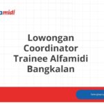 Lowongan Coordinator Trainee Alfamidi Bangkalan