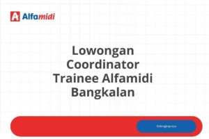 Lowongan Coordinator Trainee Alfamidi Bangkalan