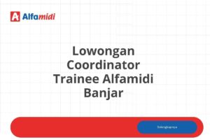 Lowongan Coordinator Trainee Alfamidi Banjar