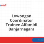 Lowongan Coordinator Trainee Alfamidi Banjarnegara