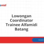 Lowongan Coordinator Trainee Alfamidi Batang