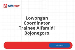 Lowongan Coordinator Trainee Alfamidi Bojonegoro