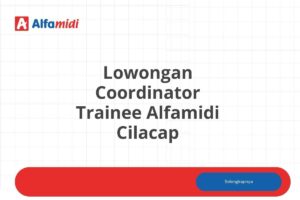 Lowongan Coordinator Trainee Alfamidi Cilacap