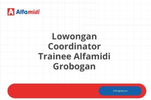 Lowongan Coordinator Trainee Alfamidi Grobogan