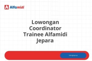 Lowongan Coordinator Trainee Alfamidi Jepara