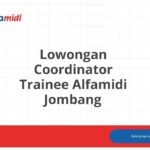 Lowongan Coordinator Trainee Alfamidi Jombang