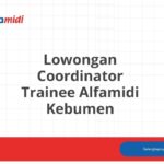 Lowongan Coordinator Trainee Alfamidi Kebumen