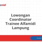 Lowongan Coordinator Trainee Alfamidi Lampung