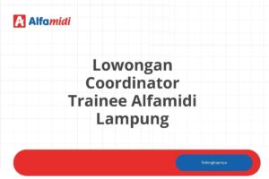 Lowongan Coordinator Trainee Alfamidi Lampung