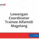 Lowongan Coordinator Trainee Alfamidi Magelang