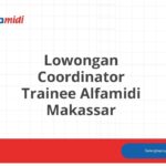 Lowongan Coordinator Trainee Alfamidi Makassar