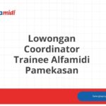 Lowongan Coordinator Trainee Alfamidi Pamekasan