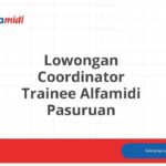 Lowongan Coordinator Trainee Alfamidi Pasuruan