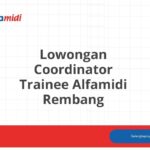 Lowongan Coordinator Trainee Alfamidi Rembang