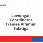 Lowongan Coordinator Trainee Alfamidi Salatiga