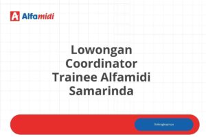 Lowongan Coordinator Trainee Alfamidi Samarinda