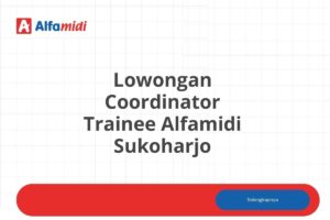 Lowongan Coordinator Trainee Alfamidi Sukoharjo