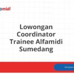 Lowongan Coordinator Trainee Alfamidi Sumedang