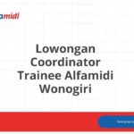 Lowongan Coordinator Trainee Alfamidi Wonogiri