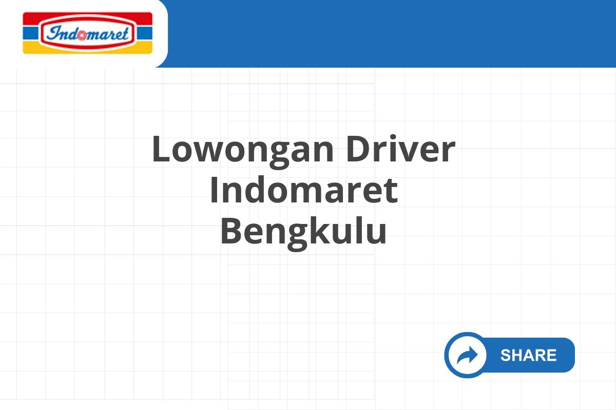 Lowongan Driver Indomaret Bengkulu