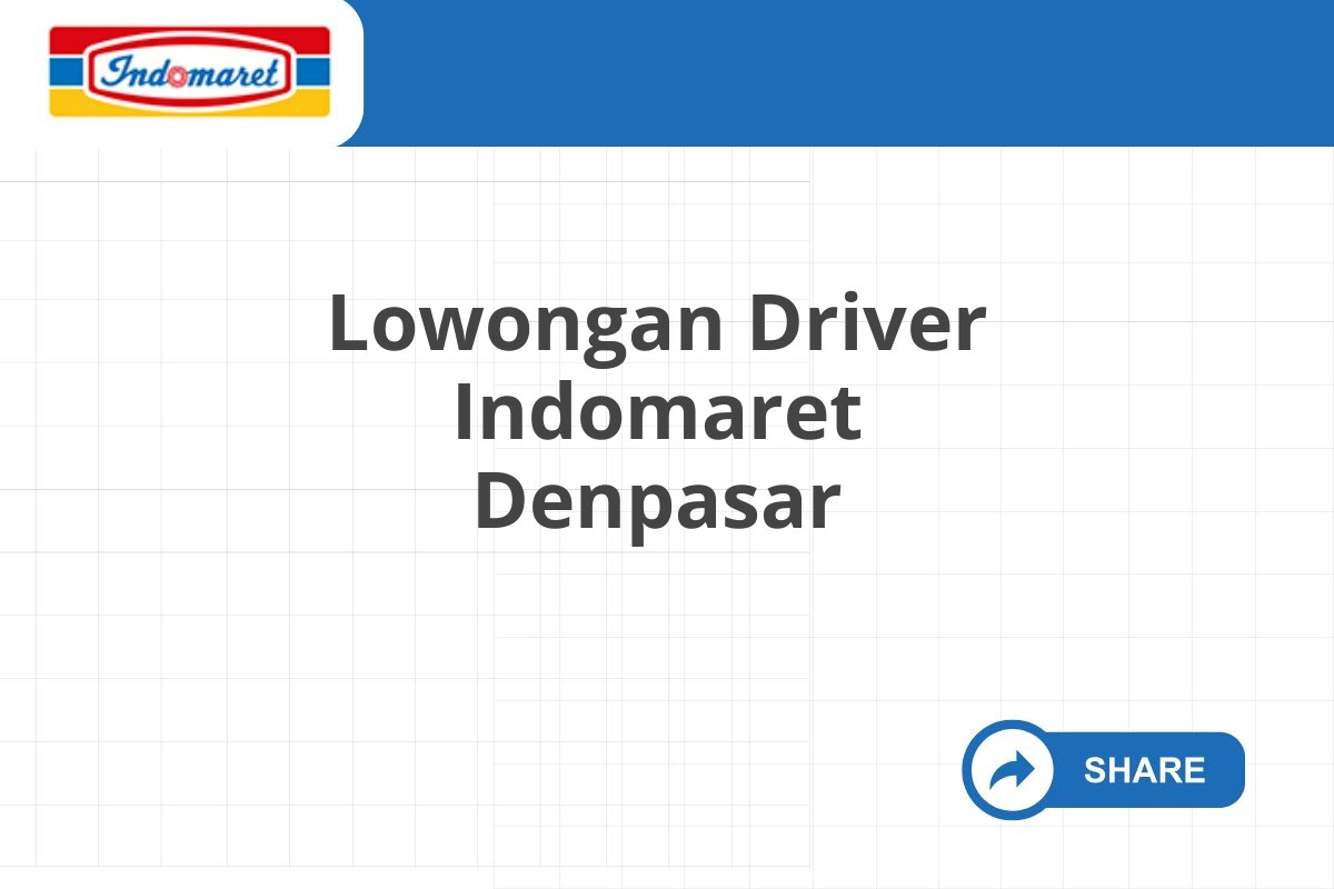 Lowongan Driver Indomaret Denpasar