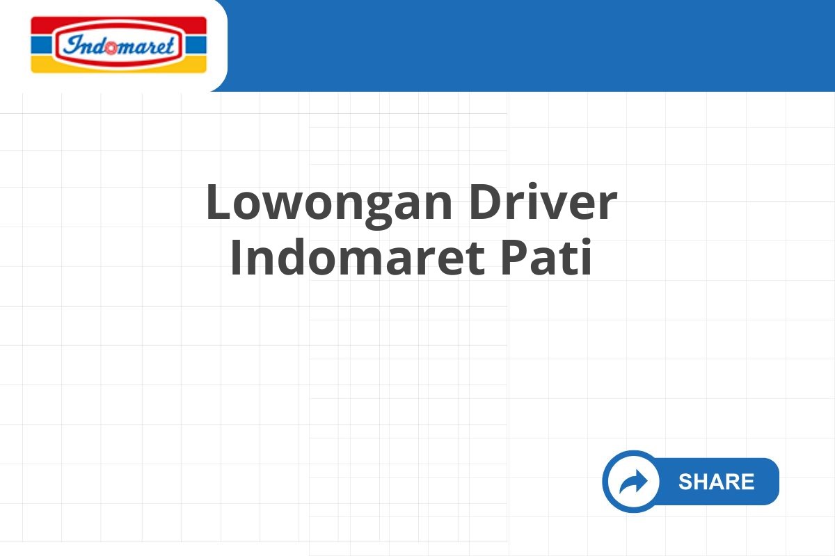 Lowongan Driver Indomaret Pati