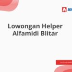 Lowongan Helper Alfamidi Blitar