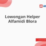 Lowongan Helper Alfamidi Blora