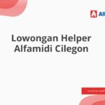 Lowongan Helper Alfamidi Cilegon