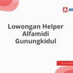 Lowongan Helper Alfamidi Gunungkidul