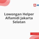 Lowongan Helper Alfamidi Jakarta Selatan