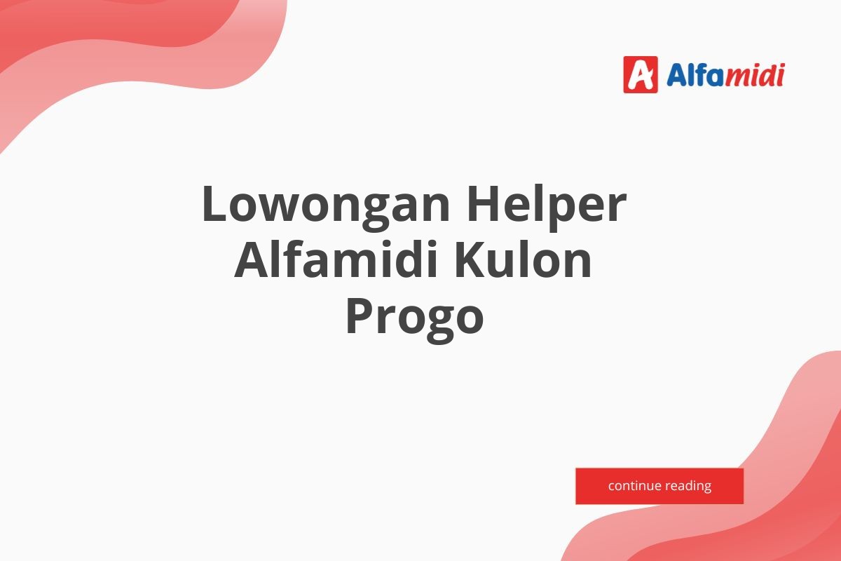 Lowongan Helper Alfamidi Kulon Progo